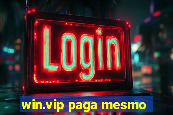 win.vip paga mesmo